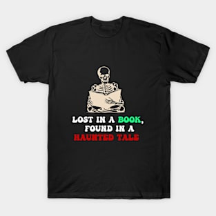 Lost in a book, found in a haunted tale T-Shirt